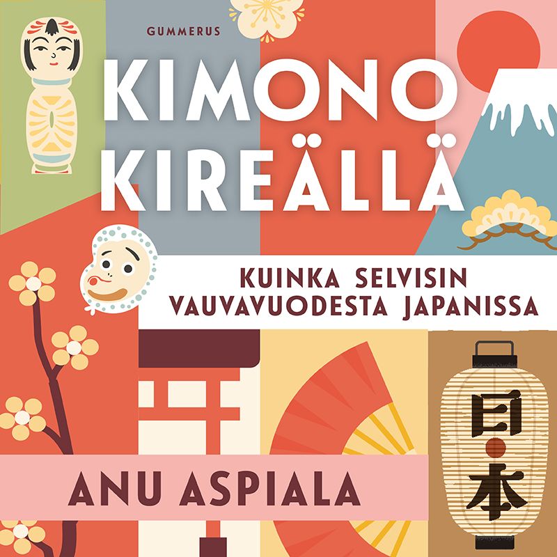 Ennakkotiedote: Kuinka suomalaisjuristi selviää vauva-arjesta Japanissa vailla kielitaitoa ja verkostoja? Kimono kireällä ilmestyy 7.6.