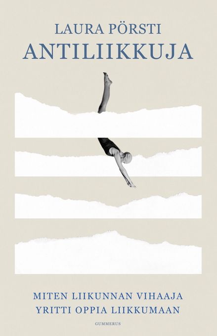 ENNAKKOTIEDOTE: Vihaatko liikuntavaatteita ja liikuntasomepäivityksiä? Erilainen liikuntakirja Antiliikkuja (Gummerus) ilmestyy 6.8.
