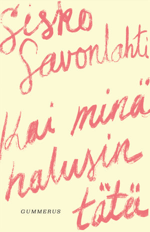 Kai minä halusin tätä