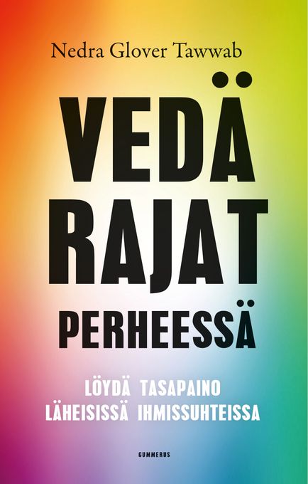 Ennakkotiedote: Mitä tehdä, kun oma perhe satuttaa? Vedä rajat -menestysteoksesta tunnetun terapeutti-kirjailijan uutuus ilmestyy 5.8.